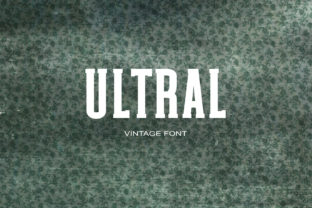 Ultral: A Serif Font for Bold Campaigns